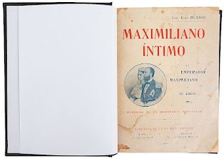 Blasio, José Luis. Maximiliano Íntimo. El Emperador Maximiliano y su Corte. Memorias de un Secretario Particular.... México, 1905.