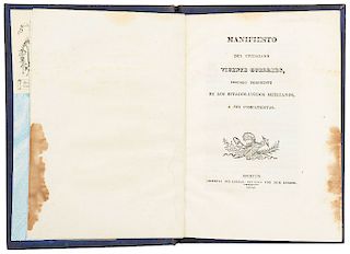 Guerrero, Vicente. Manifiesto del ciudadano Vicente Guerrero, Segundo Presidente de los Estados - Unidos Mexicanos. México: 1829.