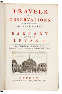 * SHAW, Thomas (1694-1757). Travels, or Observations relating to Several Parts of Barbary and the Levant. Oxford, 1738. 1ST EDIT