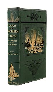 * MACGAHAN, Januarius Aloysius (1844-1878). Under the Northern Lights. London: Sampson Low, Marston, et al, 1876.