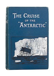 * BULL, Henrik Johan (1844-1930). The Cruise of the 'Antarctic' to the South Polar Regions. London: Edward Arnold, 1896.