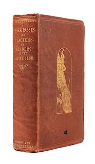 * BALL, John, editor (1818-1889). Peaks, Passes, and Glaciers. A Series of Excursions by Members of the Alpine Club. London: Lon