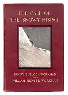* WORKMAN, Fanny Bullock (1859-1925); WORKMAN, William Hunter (1847-1937). The Call of the Snowy Hispar. A Narrative of Explorat