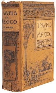 Ober, Frederick A. Travels in Mexico and Life Among the Mexicans. Boston: Estes and Lauriat, 1884.
