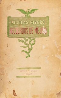 Rivero, Nicolás. Recuerdos de México, 1910. Habana: Imprenta y Papelería de Rambla y Souza, 1911. Ilustrado.