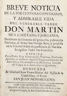 Vilaplana, Hermenegildo. Breve Noticia de la Portentosa... Vida del Venerable Padre Don Martin de S. Cayetano y Jorganes. Méx, 1760.