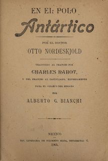 Nordeskjold [Nordenskjöld], Otto. En el Polo Antártico. México: Tip. Literaria de Filomeno Mata, 1905. Primera y rara edición mexicana