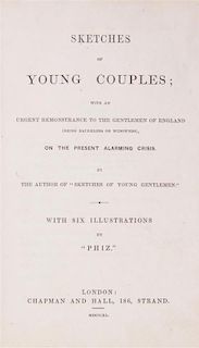 DICKENS, CHARLES. Sketches of Young Ladies, Young Gentlemen, and Young Couples. London, 1837, 38, 40. 3 vols. Mixed eds.