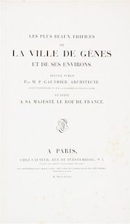 (ARCHITECTURE) GAUTHIER. Les plus beaux edifices de la Ville de Genes. Paris, 1818. 2 vols. With 102 plates.