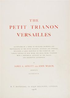 (ARCHITECTURE) ARNOTT, JAMES A. The Petit Trainon Versailles. Edinburgh, 1908. First edition. With 97 plates.