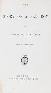 ALDRICH, THOMAS BAILEY. The Story of a Bad Boy. Boston, 1870. First book edition.