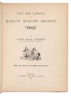 [DICKENS]. THOMSON, David Croal. Life and Labours of Hablot Knight Browne "Phiz." London: Chapman and Hall, 1884.