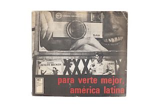 Gasparini, Paolo (Fotografía) - Desnoes, Edmundo (Textos). Para Verte Mejor, América Latina. México: Siglo XXI Editores, 1972.