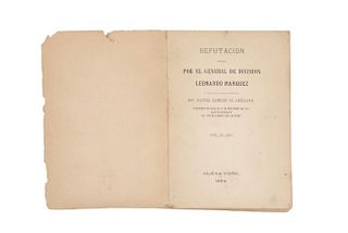 Márquez, Leonardo. Refutación Hecha por el General de División Leonardo Márquez al Libelo del General de Brigada... New York, 1869.