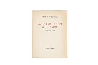 Aleixandre, Vicente. La Destrucción o el Amor. Madrid: Editorial Alhambra, 1945. Dedicado y firmado por el autor.