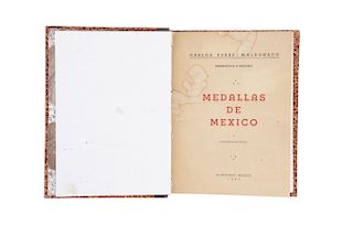 Pérez - Maldonado, Carlos. Medallas de México Conmemorativas. Monterrey: Impresora Monterrey, 1945.