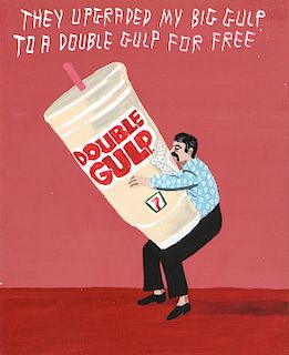 Javier Mayoral (20th c.) "They Upgraded My Big Gulp to a Double Gulp for Free"
