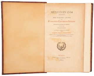 Cervantes Salazar, Fco. México en 1554, Tres Diálogos Latinos. México: 1875. Edición de 65+ 15 ejemplares. Lo reimprime J. García Icazb