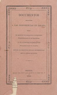 Documentos Relativos a las Conferencias en Jalapa... entre los plenipotenciarios de México y Francia. México, 1838.
