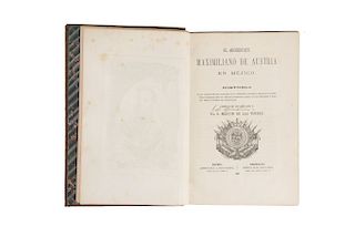 Torres, Martin de las. El Archiduque Maximiliano de Austria en Méjico. Madrid, 1867. 21 láminas.