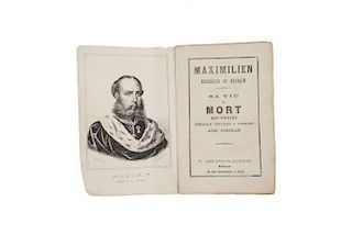 Maximilien Empereur du Mexique: Sa Vie Sa Mort Son Proces. Détails Intimes & Inédits. Paris: Lebigre - Duquesne, 1867. Primera edición