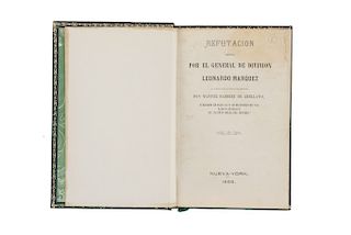 Márquez, Leonardo. Refutación Hecha por el General de División Leonardo Márquez... New York, 1869.