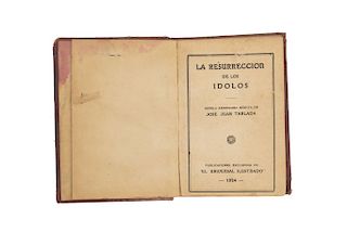 Tablada, José Juan. La Resurrección de los Ídolos, Novela Americana Inédita…. México: El Universal Ilustrado”, 1924.
