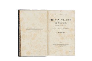 Duport, Saint-Clair. De la Production des Métaux Précieux au Mexique... Paris, 1843.