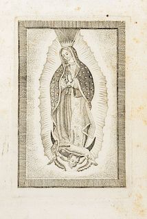 Carrillo y Pérez, Ignacio. Pensil Americano Florido en el Rigor del Invierno, la Imagen de María Santísima de Guadalupe... Méx, 1793.