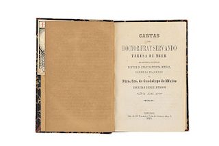 Teresa de Mier, Servando. Cartas del Doctor Fray Servando Teresa de Mier al Cronista de Indias Doctor D. Juan Bautista... México, 1875.