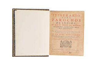 Peña Montenegro, Alonso de la. Itinerario para Parochos de Indios, en que se Tratan las Materias más Particulares... Amberes, 1726.