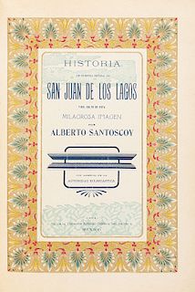 Santoscoy, Alberto. Historia de Nuestra Señora de San Juan de los Lagos y del Culto de esta Milagrosa Imagen. México, 1903.