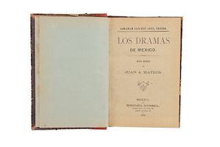 Mateos, Juan A. Los Dramas de México. México: Tipografía Económica, 1902.  Tomos I - II, en un volumen.