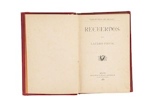 Pavia, Lázaro. Recuerdos. México: Eduardo Dublan, Impresor, 1899.  8o. marquilla, 285 + II p. "Biblioteca del Hogar".