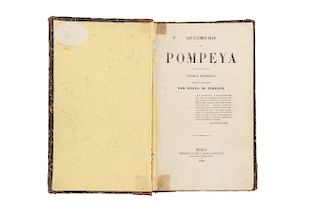 Zamacois, Niceto de. Los Últimos Días de Pompeya. México: Imprenta de I. Escalante, 1870. Novela histórica.