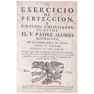 Rodríguez, Alonso. Exercicio de Perfección y Virtudes Christianas. Madrid: Por Jofeph Rodríguez de Efcobar, 1733.