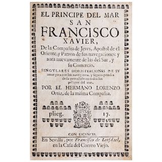 Ortíz, Lorenzo. El Príncipe del Mar San Francisco Xavier. Sevilla: Por Francifco Leefdael, 1712. Un grabado.