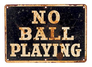 No Ball Playing Painted Metal Sign
