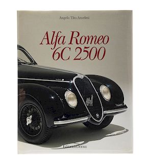 Angelo Tito Anselmi. Alfa Romeo 6C 2500. Milano. Primera edición.