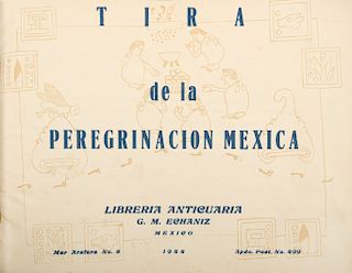 Echaniz, Guillermo M. Tira de la Peregrinación Mexica. México: Librería Anticuaria G. M. Echaniz, 1944.