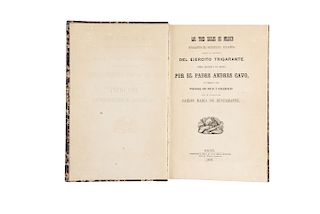 Cavo, Andrés - Bustamante, Carlos Ma. de. Los Tres Siglos de Méjico durante el Gobierno Español. México: 1852.