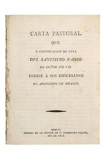 Fonte, Pedro Josef de. Carta Pastoral que a Continuación de Otra del Santísimo Padre el Señor Pío VII Dirige... México, 1816. Rúbrica.