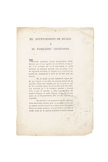 El Ayuntamiento de Méjico a su Fidelísimo Vecindario. México,1821. Reafirmación de lealtad a la Constitución de la Monarquia Española.