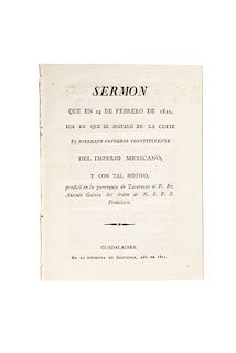 Gálvez, Antonio. Sermón en 24 de Febrero de 1822, día en que se instaló en la Corte el Soberano Congreso Constituyente. México: 1822.