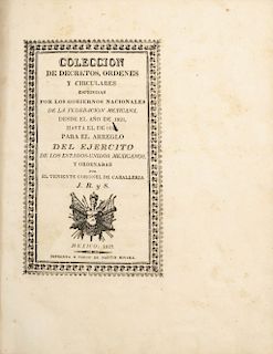 Ramírez y Sesma, Joaquín. Colección de Decretos, Órdenes y Circulares Espedidas... desde 1821, hasta 1826. México: 1827.