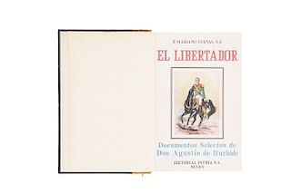 Cuevas, Mariano. El Libertador, Documentos Selectos de Don Agustín de Iturbide. México: Editorial Patria, 1947.