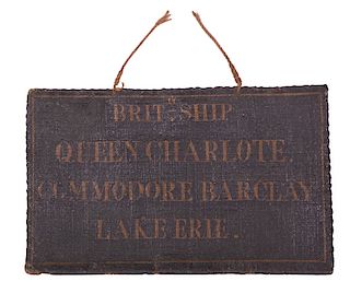MAIL BAG PLACARD FROM HMS QUEEN CHARLOTTE—1813 BATTLE OF LAKE ERIE RELIC 

This early 19th century placard, 7 x 11 3/4 inches, is fa...