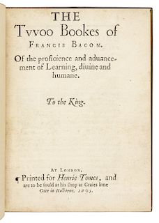BACON, Francis (1561-1626). The Twoo Bookes of Francis Bacon. Of the proficience and advancement of Learning, divine and humane. London: [Thomas Purfo