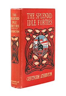 ATHERTON, Gertrude (1857-1948). The Splendid Idle Forties. New York: The Macmillan Company, 1902.