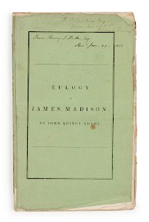 ADAMS, John Quincy (1767-1848). An Eulogy on the Life and Character of James Madison, Fourth President of the United States. Boston: John H. Eastburn,